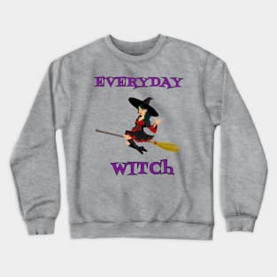 Everyday Witch Happy Halloween Wiccan Mystery Magic Crewneck Sweatshirt